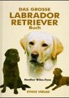 Das grosse Labrador Retriever Buch